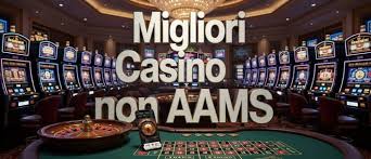 I migliori siti casino non AAMS un'opzione da considerare